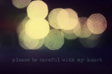 Please be careful with my heart.jpg